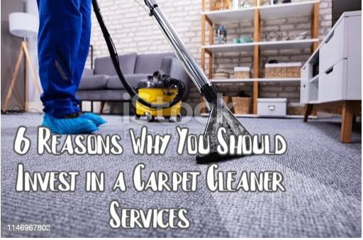 6 Reasons Why You Should Invest in a Carpet Cleaner Services