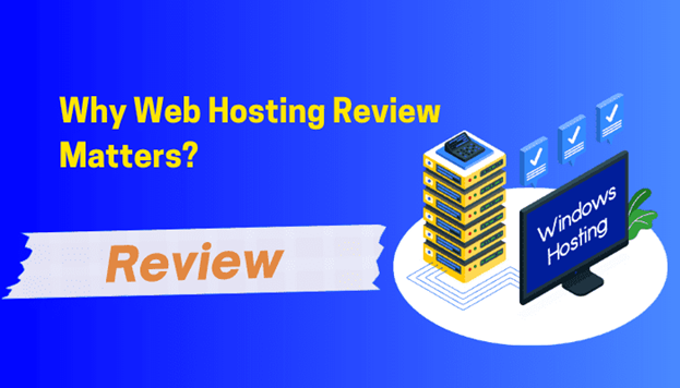 Why Web Hosting Review Matters?